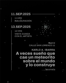 Visita guiada Exposición A veces sueño que cae un meteorito sobre el mundo y lo construye (con el artista)