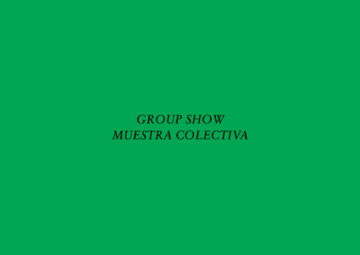 Group Show / Muestra colectiva